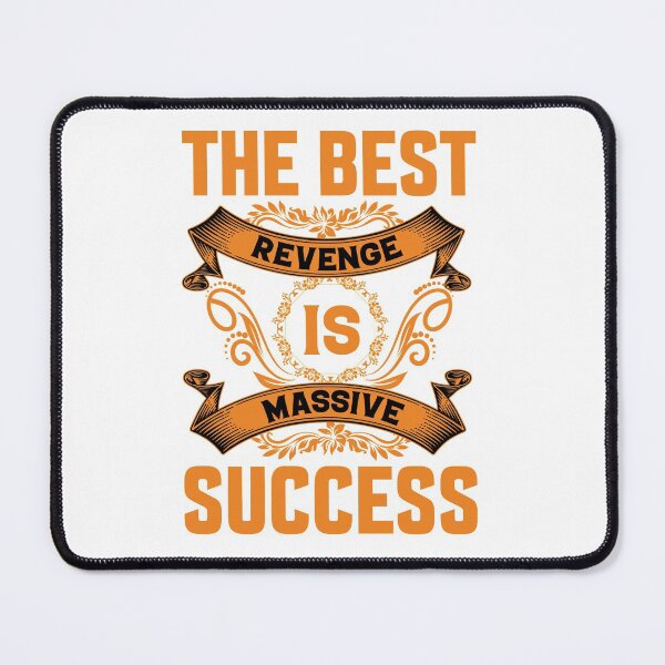 Item preview, The Best Revenge Is Massive Success designed and sold by Inez-kemmy.