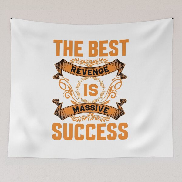 Item preview, The Best Revenge Is Massive Success designed and sold by Inez-kemmy.