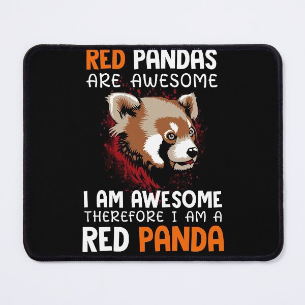 Item preview, Red Pandas Are Awesome I Am Awesome Therefore I Am A Red Panda designed and sold by sprintmoon.
