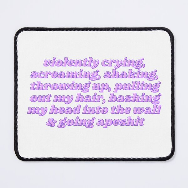 Item preview, crying, screaming, shaking, throwing up, pulling out my hair designed and sold by daphhne.