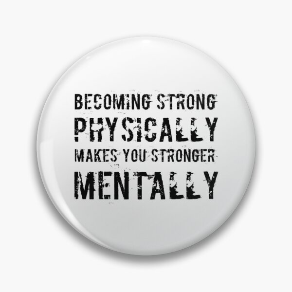 Item preview, Becoming Strong Physically Makes You Stronger Mentally designed and sold by Leonardo Palumbo.