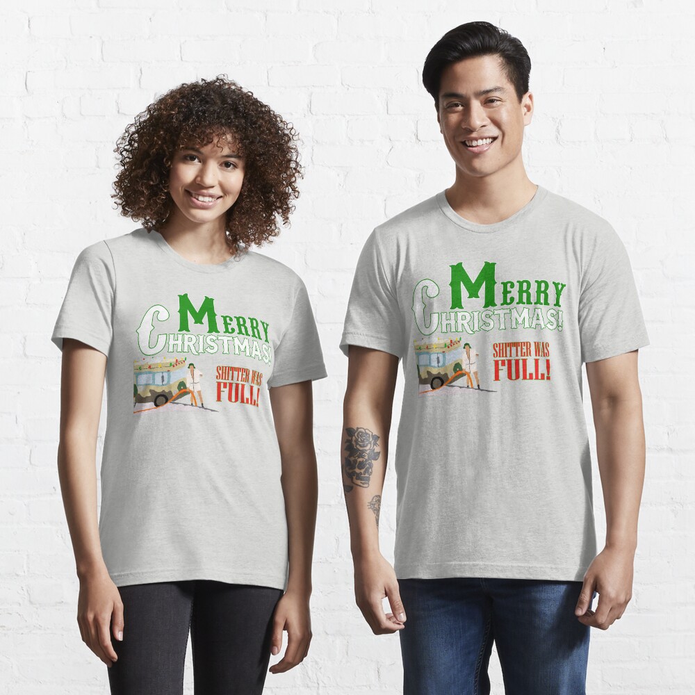 Merry Christmas Shitter Was Full Essential T-Shirt