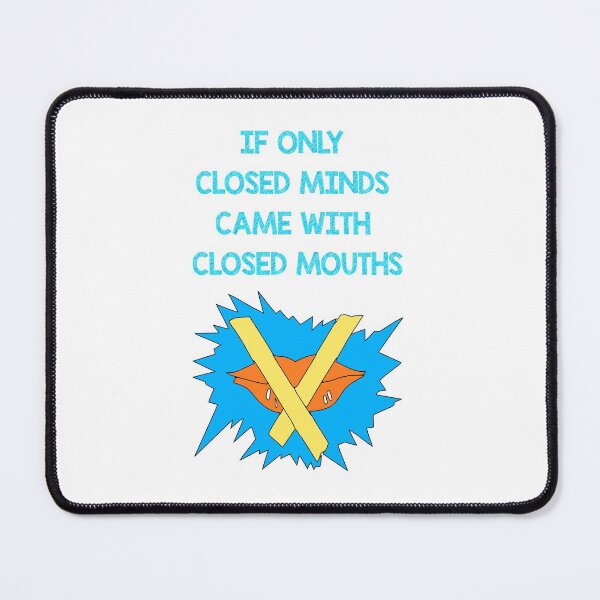 Item preview, If only closed minds came with closed mouths designed and sold by Skipperatthebay.