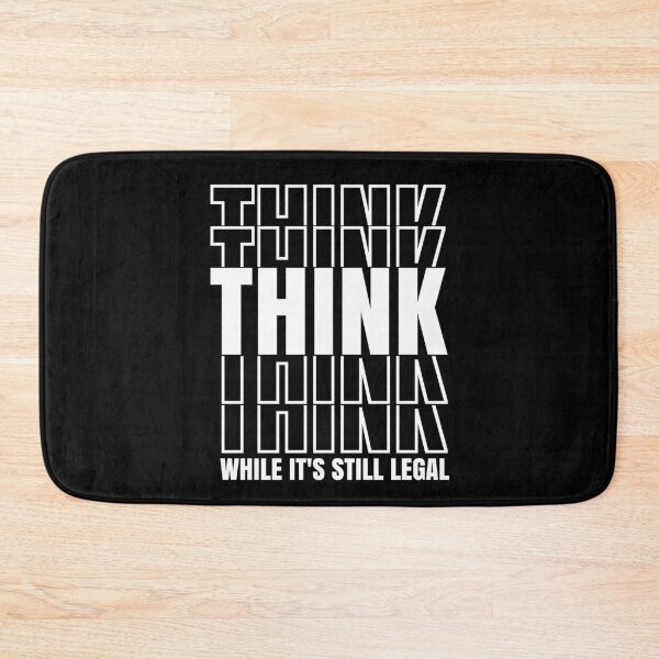 Item preview, Think While It's Still Legal Free Thinker designed and sold by CharJens.