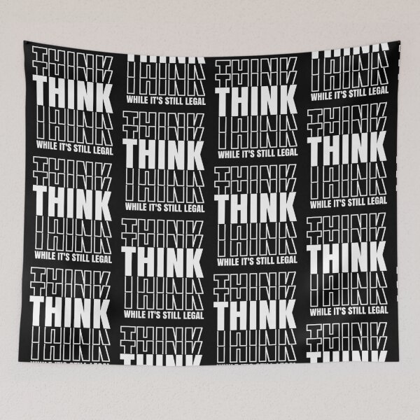 Item preview, Think While It's Still Legal Free Thinker designed and sold by CharJens.