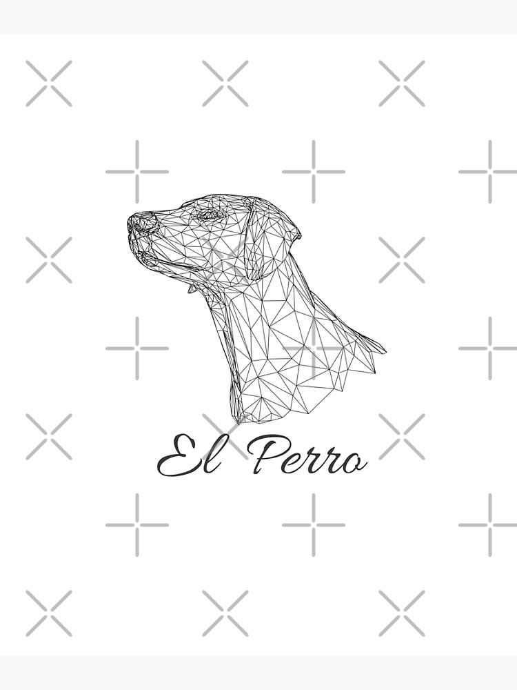 spanish-text-el-perro-the-dog-poster-by-colorfulspecks-redbubble