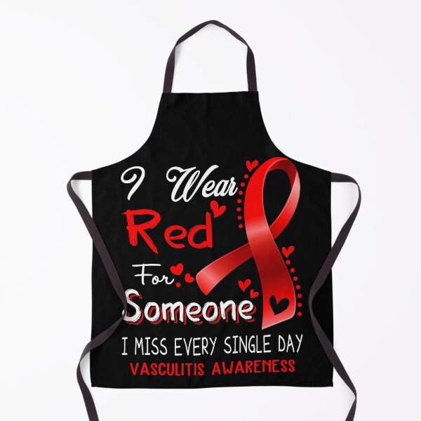 Item preview, I Wear Red For Someone I Miss Every Single Day Vasculitis Awareness designed and sold by hvoid41.