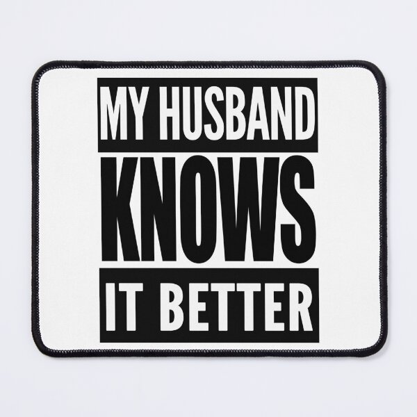 Item preview, My Husband Knows It Better designed and sold by TeesForTheWorld.