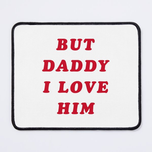 Item preview, But daddy i love him designed and sold by BtsArmy02.