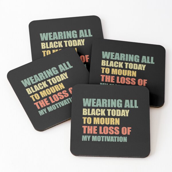 Item preview, Wearing All Black Today To Mourn The Loss Of My Motivation designed and sold by happy gift art.