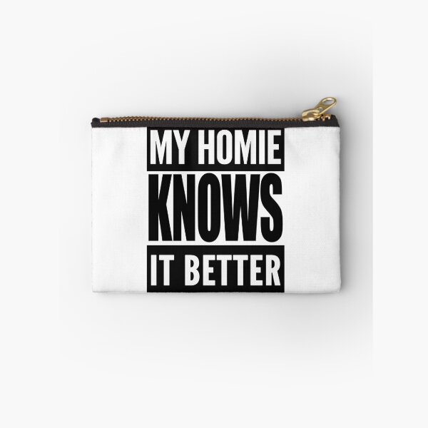 Item preview, My Homie Knows It Better designed and sold by TeesForTheWorld.