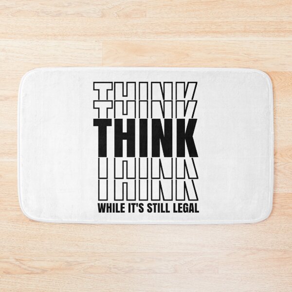 Item preview, Think While It's Still Legal Free Thinker designed and sold by CharJens.