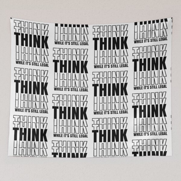 Item preview, Think While It's Still Legal Free Thinker designed and sold by CharJens.