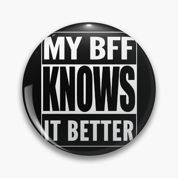 Item preview, My BFF Knows It Better designed and sold by TeesForTheWorld.