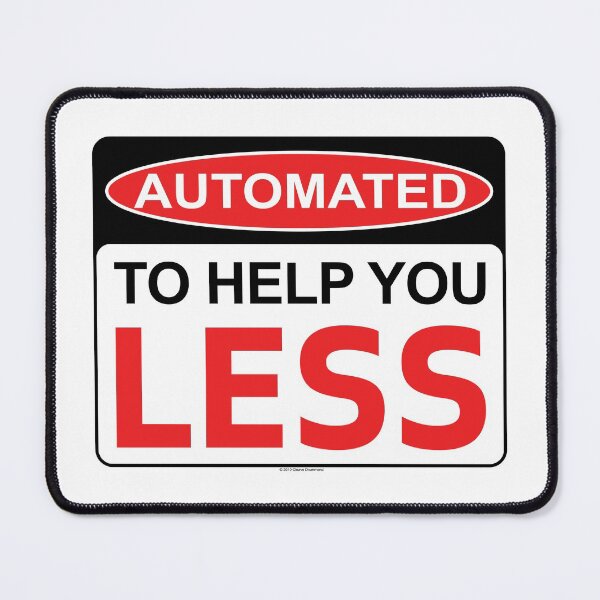 Item preview, Warning - Automated to help you LESS designed and sold by Cleave.