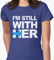 I'm Still With Her Women's Fitted T-Shirt