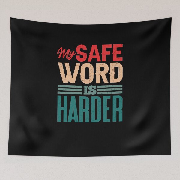 Item preview, My Safe Word Is Harder designed and sold by XASTY.