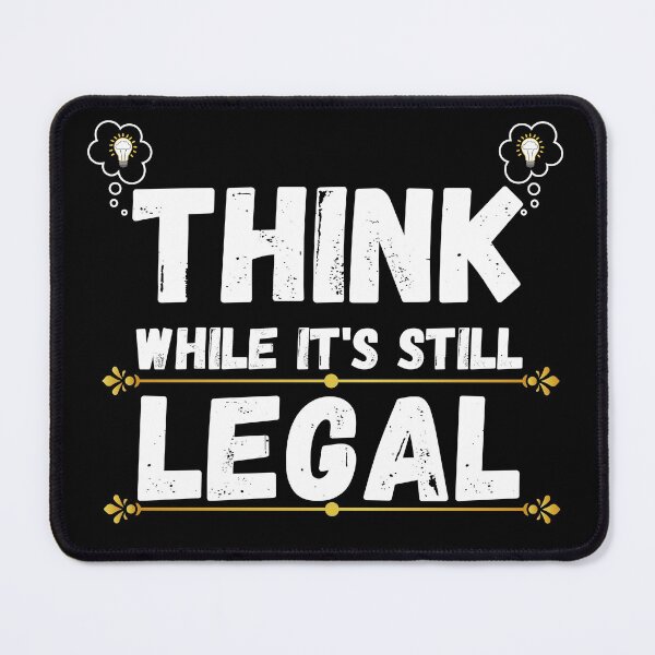 Item preview, think while its still legal designed and sold by ronaldsonou.