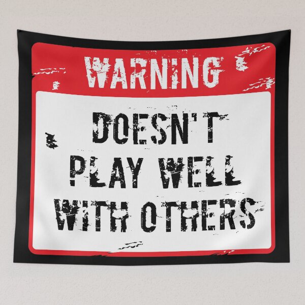 Item preview, WARNING - Doesn't play well with others designed and sold by techDESIGNER.