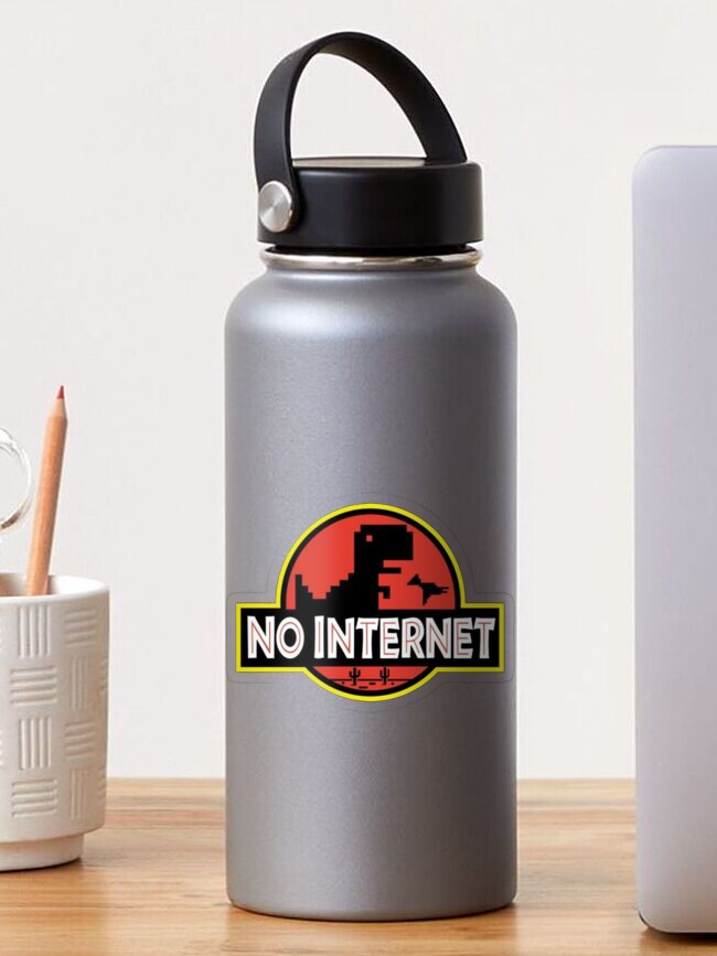 Turn off your internet - Chrome Dinosaur - Water Cooler
