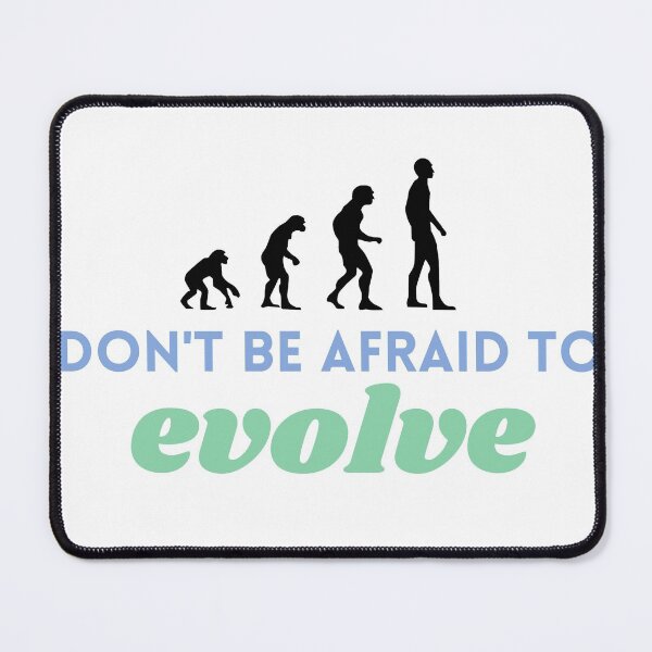 Item preview, Don't be afraid to evolve evolution designed and sold by Bigredscience.