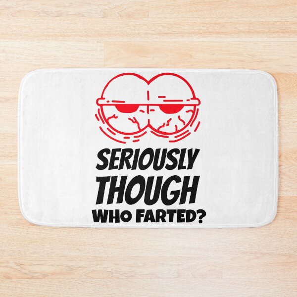 Item preview, SERIOUSLY THOUGH WHO FARTED OHH IT STINGS  designed and sold by BestCoolStuff.