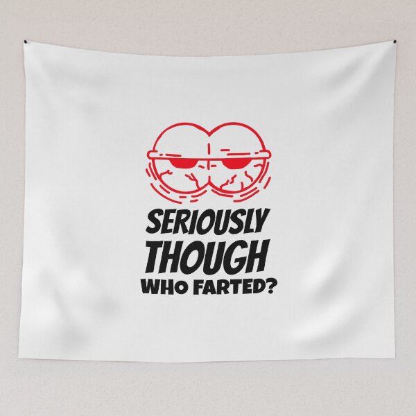 Item preview, SERIOUSLY THOUGH WHO FARTED OHH IT STINGS  designed and sold by BestCoolStuff.