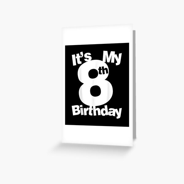 Kids Its My 8th Birthday Unicorn Shirt (8 year old girl gift)Its Greeting  Card for Sale by ShellyDeCeuster