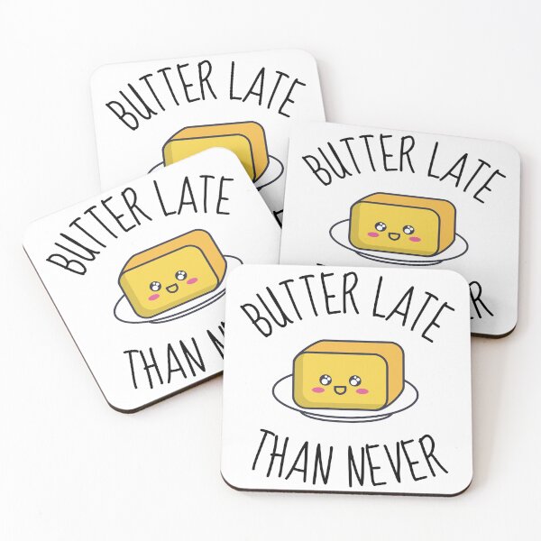 Item preview, Butter Late Than Never designed and sold by LiToDesignCo.