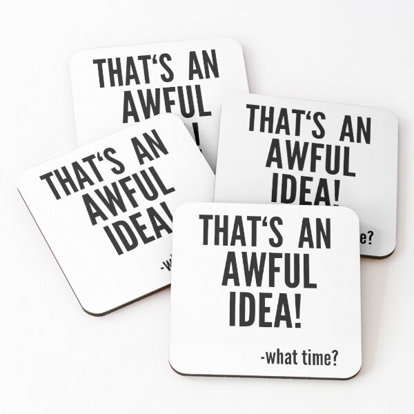Item preview, That's An Awful Idea - What Time? designed and sold by Club7Studios.