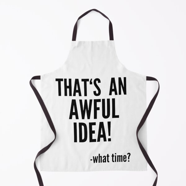 Item preview, That's An Awful Idea - What Time? designed and sold by Club7Studios.