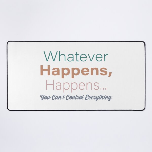 Item preview, Self Care Reminder Whatever Happens, Happens designed and sold by CJAura by Claire Jane Johnson.