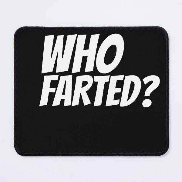 Item preview, WHO FARTED? The question everyone wants answered. Fart Gag Gift designed and sold by BestCoolStuff.