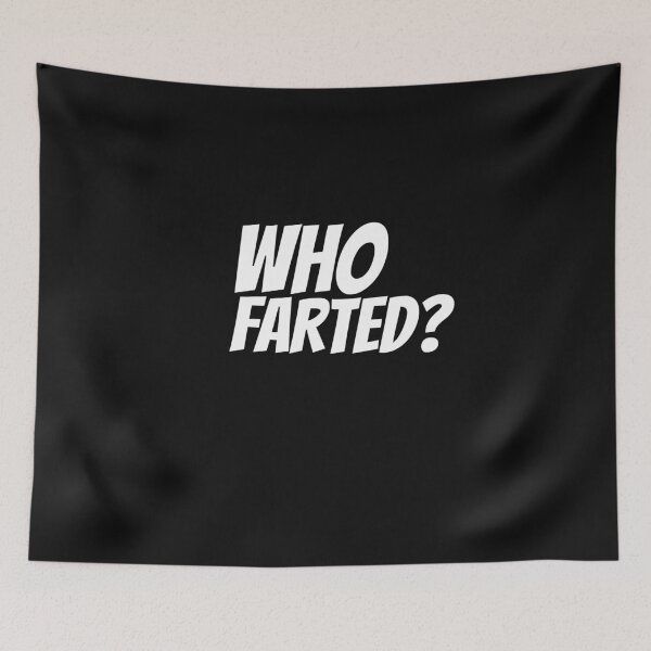 Item preview, WHO FARTED? The question everyone wants answered. Fart Gag Gift designed and sold by BestCoolStuff.