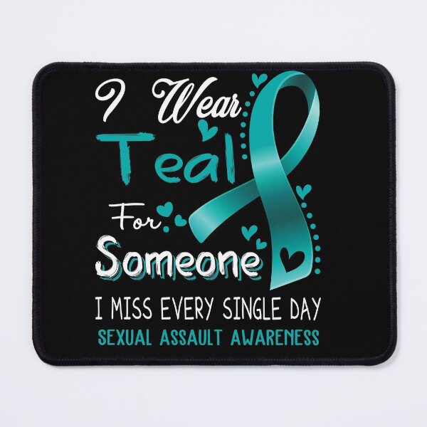 Item preview, I Wear Teal For Someone I Miss Every Single Day Sexual Assault Awareness designed and sold by hvoid41.