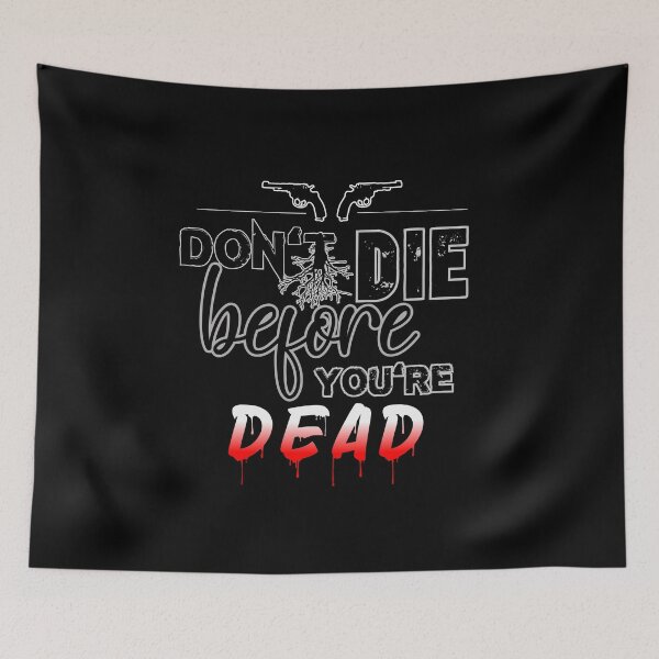Item preview, Don't die before you're dead   great motivation gift ,present  speech  designed and sold by Havic  Tees.