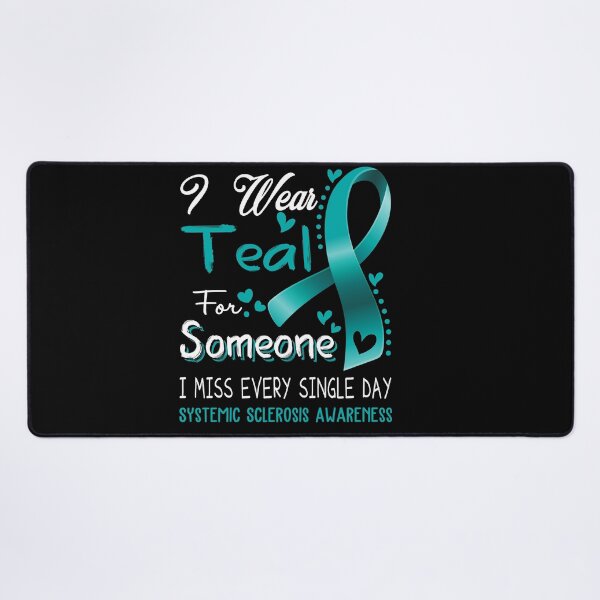 Item preview, I Wear Teal For Someone I Miss Every Single Day Systemic Sclerosis Awareness designed and sold by hvoid41.