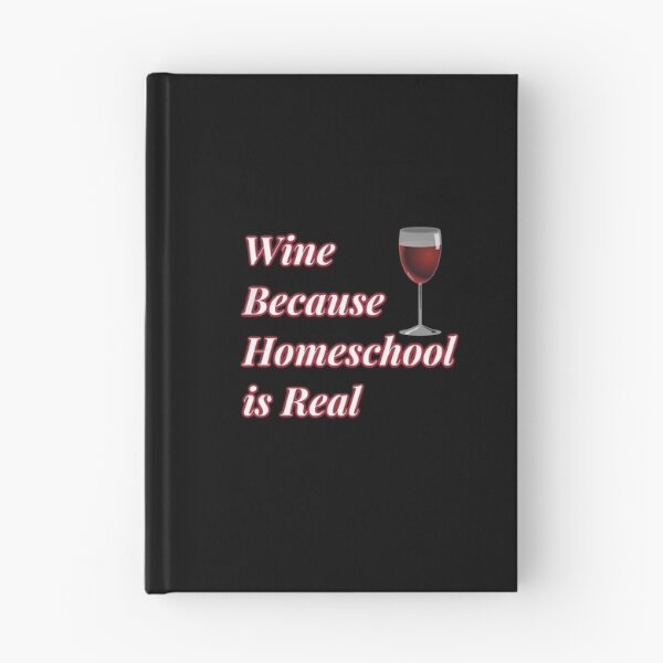 Item preview, Wine Because Homeschool is Real  designed and sold by Atkisson.