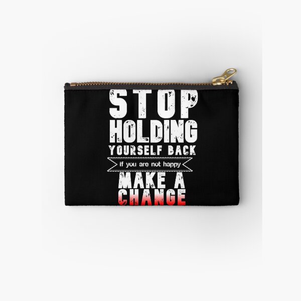 Item preview,  stop holding yourself back if you are not happy make a change great motivation gift ,present  speech  designed and sold by Havic  Tees.
