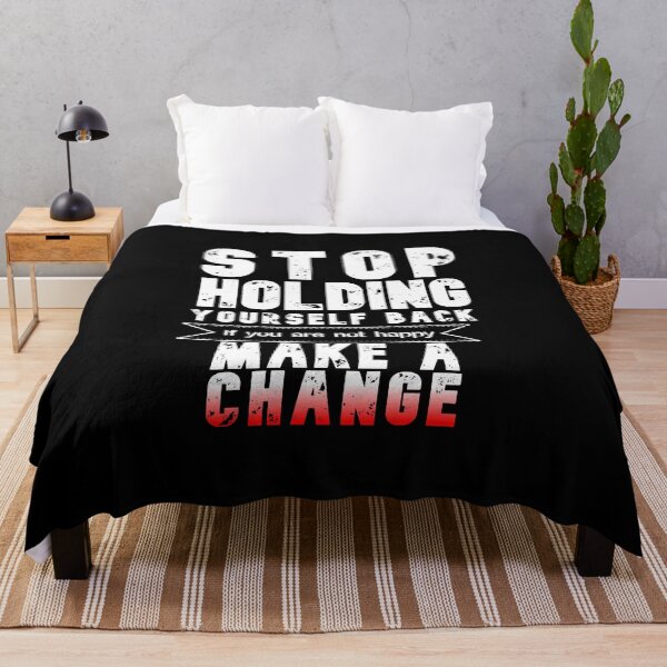 Item preview,  stop holding yourself back if you are not happy make a change great motivation gift ,present  speech  designed and sold by Havic  Tees.