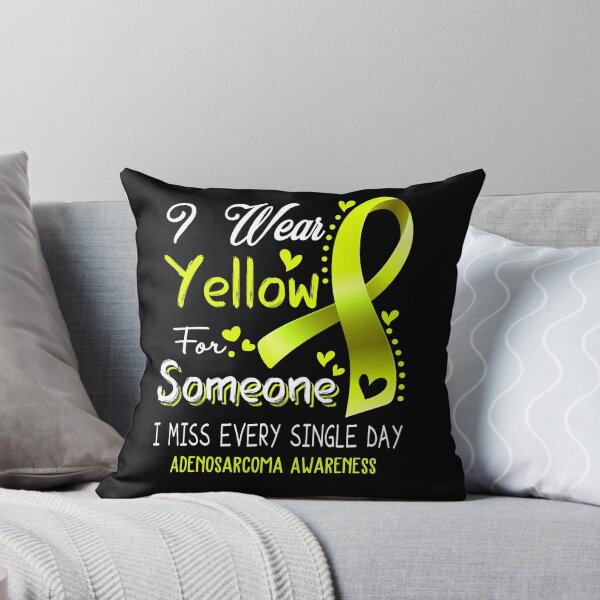 Item preview, I Wear Yellow For Someone I Miss Every Single Day Adenosarcoma Awareness designed and sold by hvoid41.