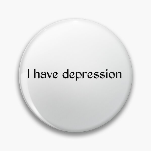 Item preview, I have depression designed and sold by There is only this.