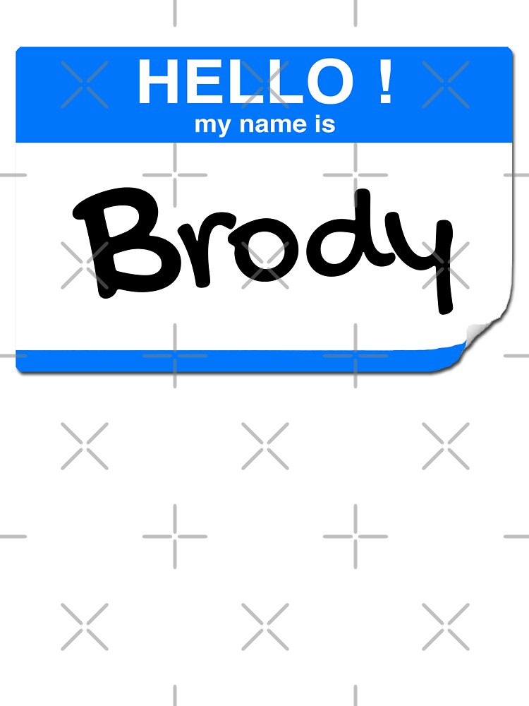 Hello My Name Is Brody Kids T Shirt