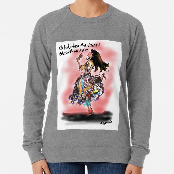 When I Dance I feel 60 again Lightweight Sweatshirt
