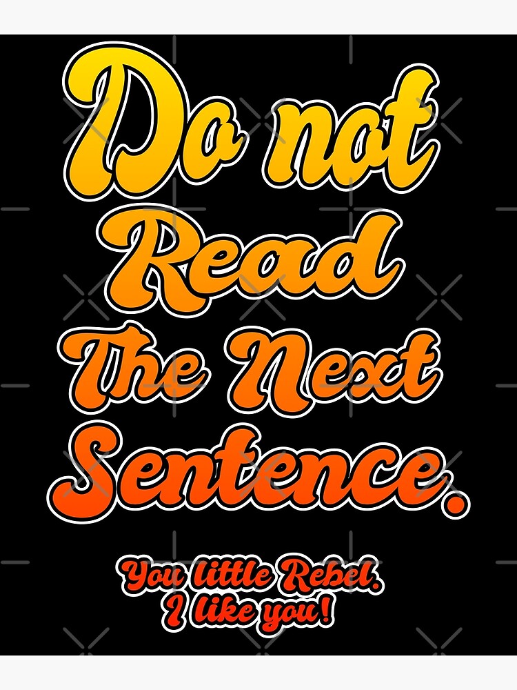 do-not-read-the-next-sentence-poster-for-sale-by-phys-redbubble