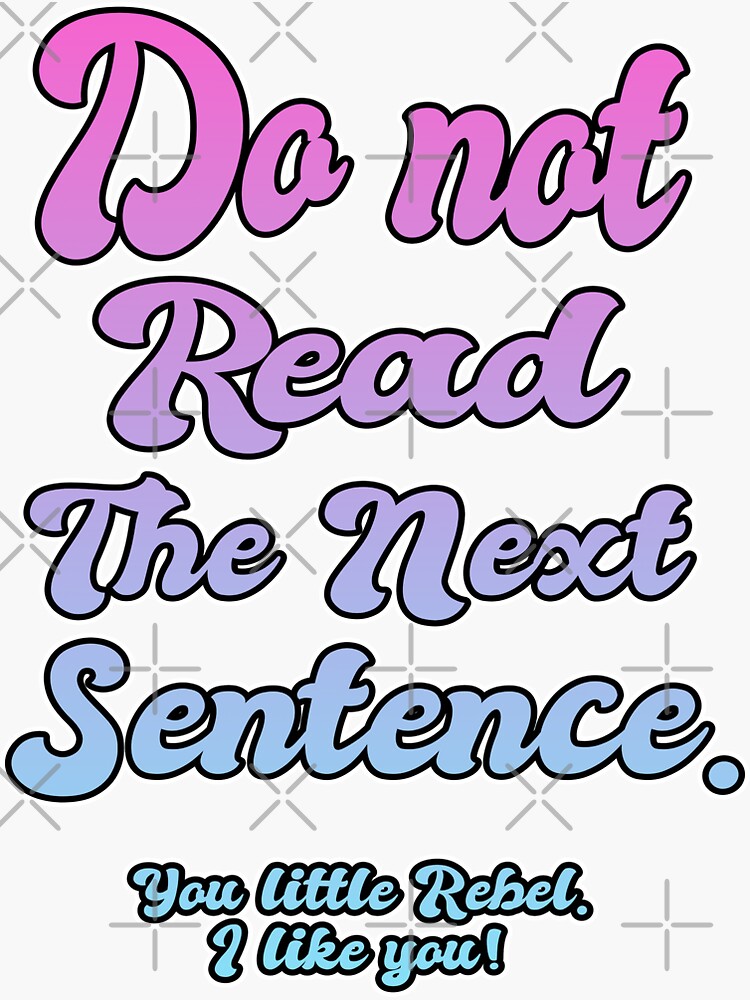 Do Not Read The Next Sentence Sticker For Sale By Phys Redbubble 