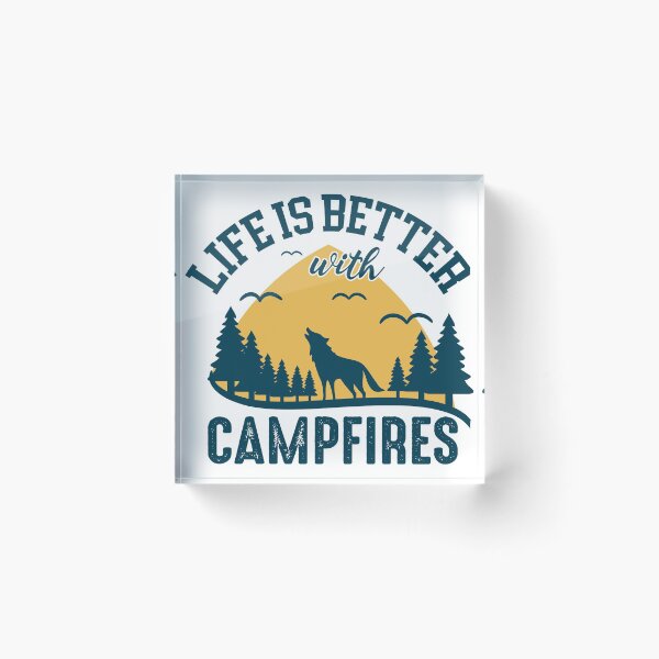 Item preview, life is better with campfires designed and sold by naturehikers.