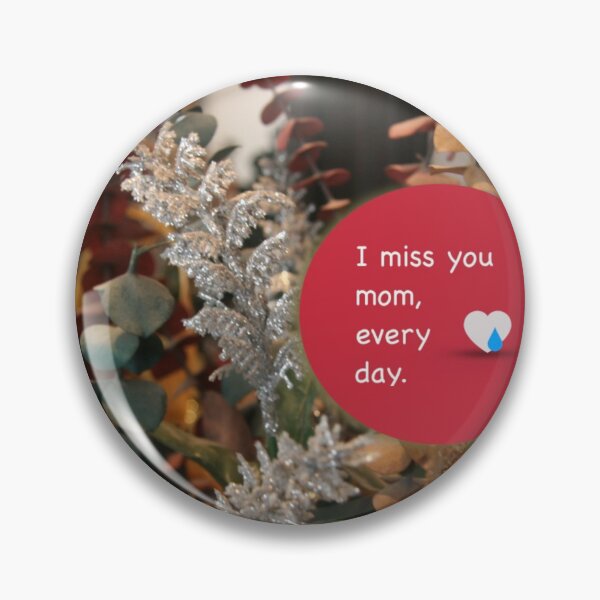 Item preview, I miss you mom, every day designed and sold by SunshineVine.