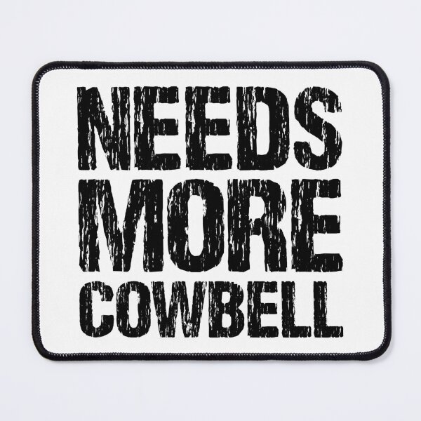 Item preview, Needs More Cowbell designed and sold by Nirvanibex.