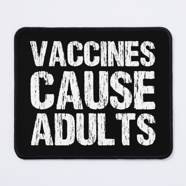 Item preview, Vaccines Cause Adults designed and sold by Nirvanibex.